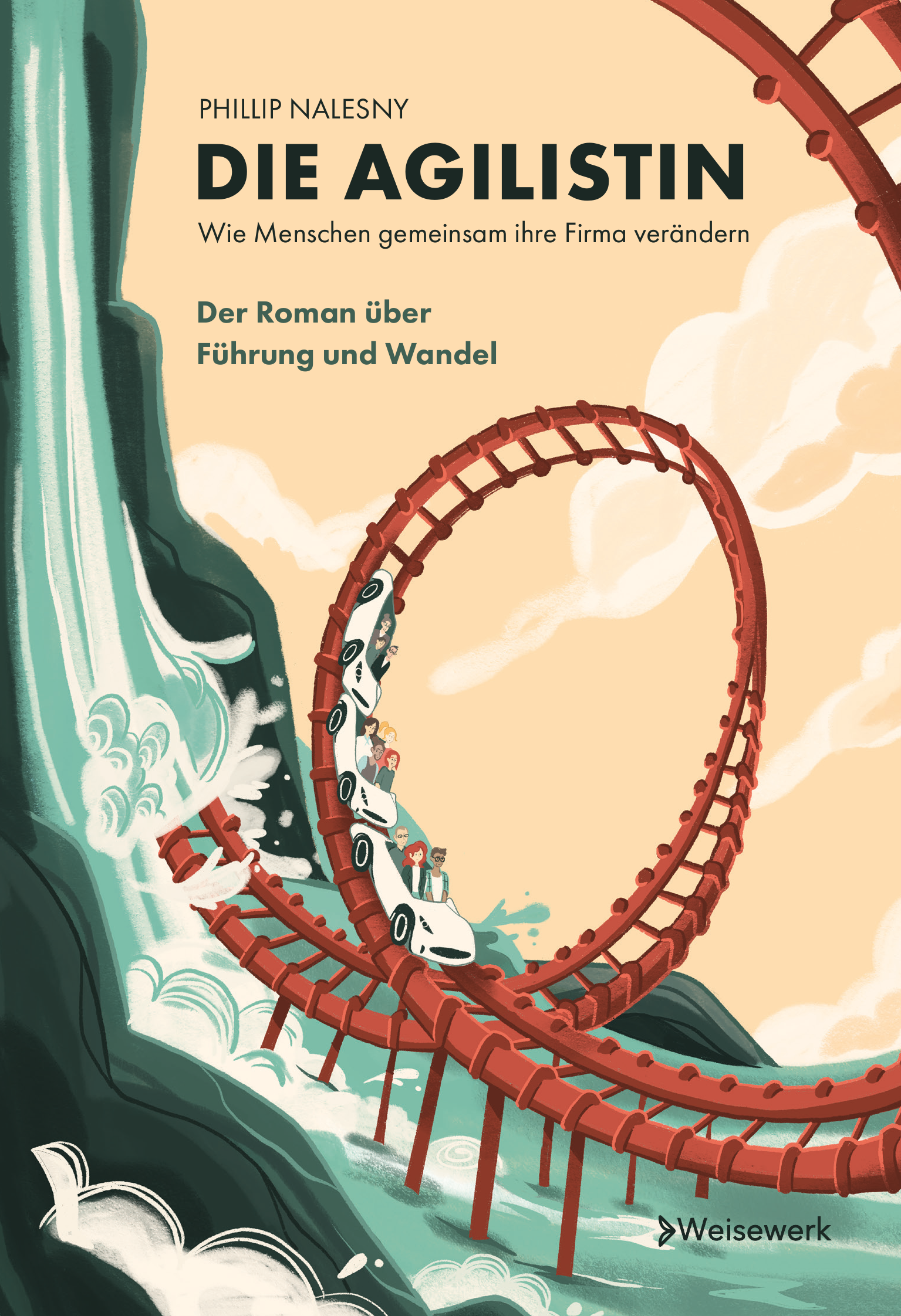 Buchcover: Die Agilistin von Phillip Nalesny. Wie Menschen gemeinsam ihre Firma verändern. Der Roman über Führung und Wandel.